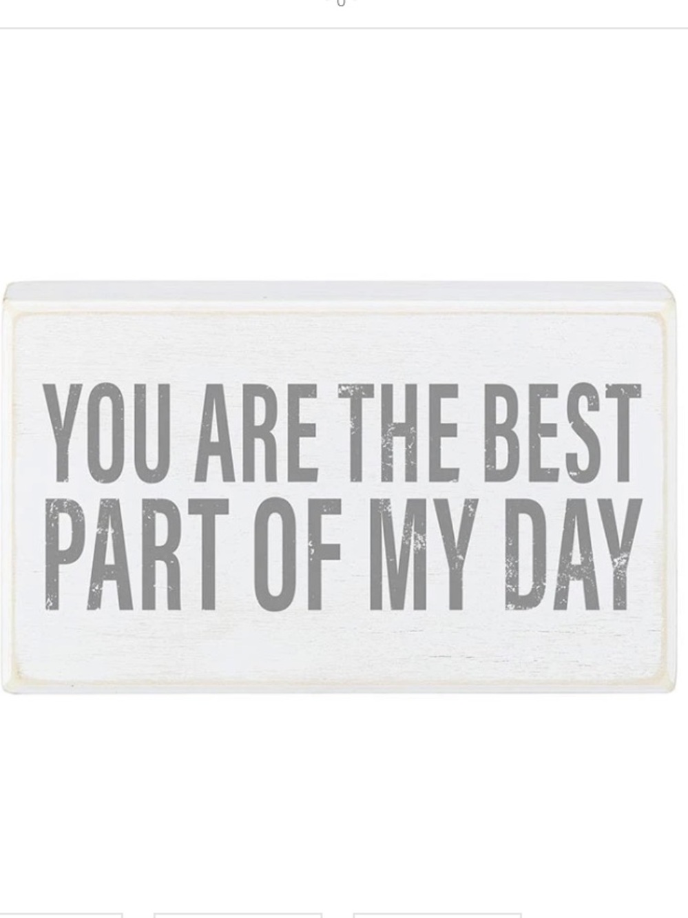 "You are the best part of my day " Wood Sign